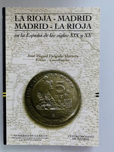 LA RIOJA-MADRID  MADRID-LA RIOJA EN LA ESPAÑA DE LOS SIGLOS XIX y XX