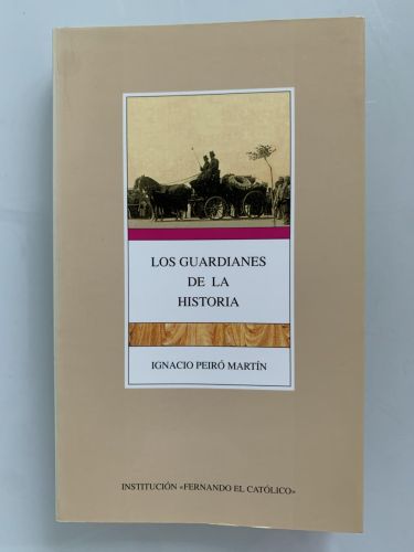 LOS GUARDIANES DE LA HISTORIA. La historiografía académica de la Restauración