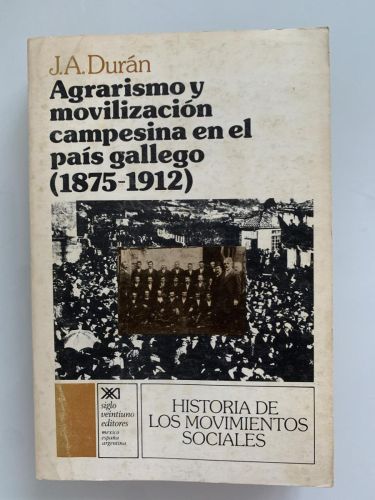 AGRARISMO Y MOVILIZACIÓN CAMPESINA EN EL PAÍS GALLEGO (1875-1912)