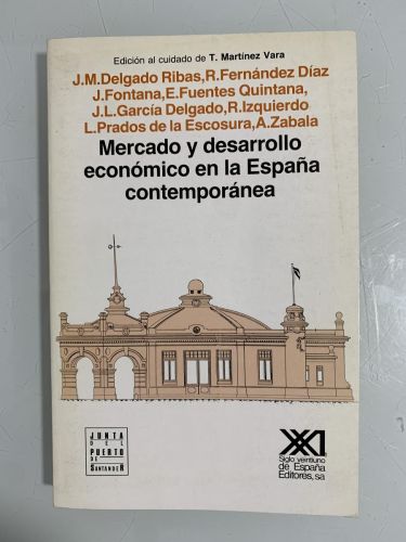MERCADO Y DESARROLLO ECONÓMICO EN LA ESPAÑA CONTEMPORÁNEA