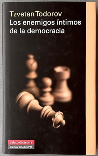 Los enemigos íntimos de la democracia