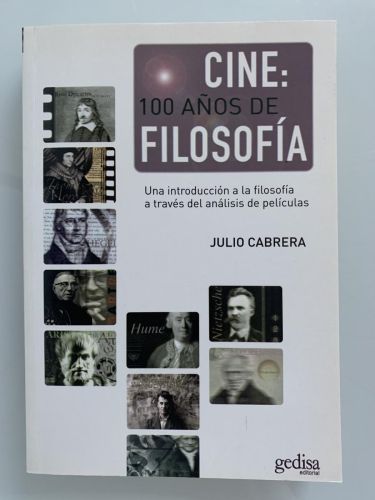 CINE: 100 AÑOS DE FILOSOFÍA. Una introducción a la filosofía a través del análisis de películas