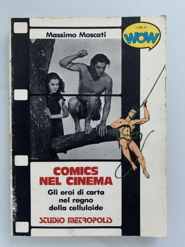 COMICS NEL CINEMA. Gli eroi di carta nel regno della celluloide