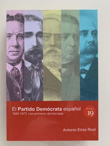 Portada del libro de EL PARTIDO DEMÓCRATA ESPAÑOL 1849-1873. Los primeros demócratas