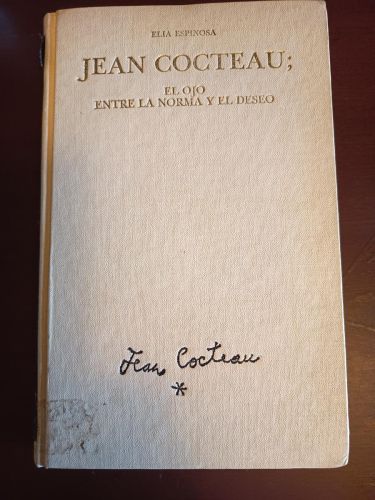 Portada del libro de JEAN COCTEAU EL OJO ENTRE LA NORMA Y EL DESEO
