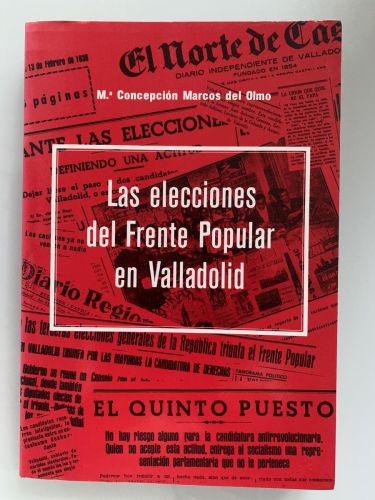 Portada del libro de LAS ELECCIONES DEL FRENTE POPULAR EN VALLADOLID (Premio de Investigación de la Institución Cultural...