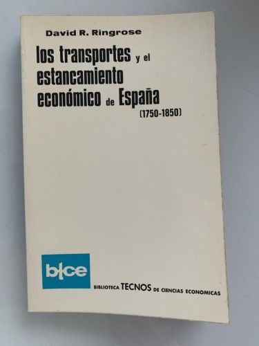 LOS TRANSPORTES Y EL ESTANCAMIENTO ECONÓMICO DE ESPAÑA (1750-1850)