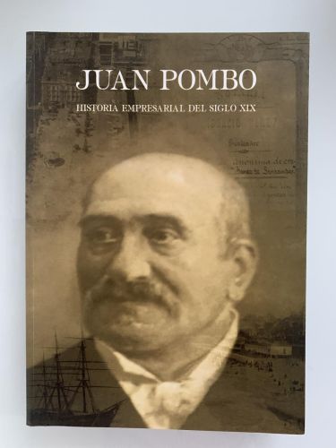 JUAN POMBO, HISTORIA EMPRESARIAL DEL SIGLO XIX