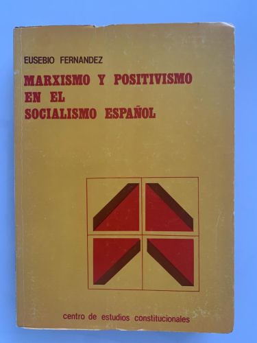 MARXISMO Y POSITIVISMO EN EL SOCIALISMO ESPAÑOL