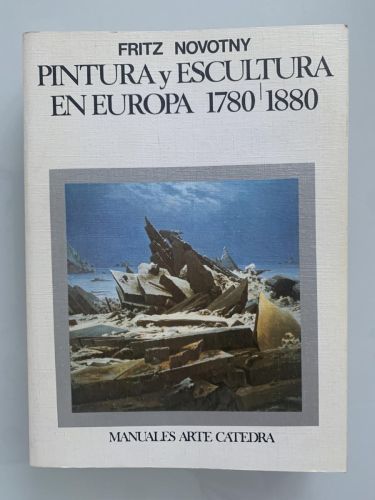 PINTURA Y ESCULTURA EN EUROPA 1780-1880