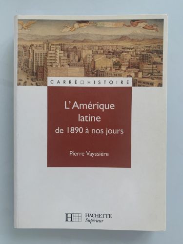 L'AMÉRIQUE LATINE DE 1890 À NOS JOURS