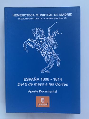 Portada del libro de ESPAÑA 1808-1814. Del 2 de mayo a las Cortes (Aporte Documental)