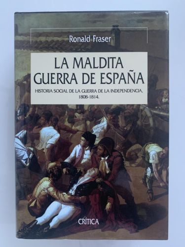 Portada del libro de LA MALDITA GUERRA DE ESPAÑA. HISTORIA SOCIAL DE LA GUERRA DE LA INDEPENDENCIA 1808-1814