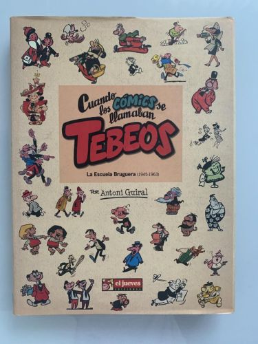 Portada del libro de CUANDO LOS CÓMICS SE LLAMABAN TEBEOS. La Escuela Bruguera (1945-1963)