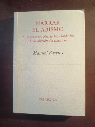 Portada del libro de  Narrar el abismo. Ensayos sobre Nietzsche, Hölderlin y la disolución del clasicismo