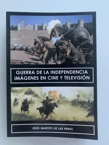 GUERRA DE LA INDEPENDENCIA. IMÁGENES EN CINE Y TELEVISIÓN