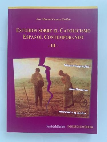 ESTUDIOS SOBRE EL CATOLICISMO ESPAÑOL CONTEMPORÁNEO (III). 