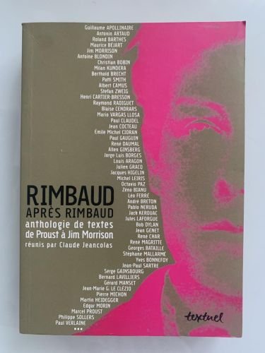 RIMBAUD APRÈS RIMBAUD. ANTHOLOGIE DE TEXTES DE PROUST Á JIM MORRISON