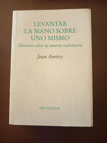 Portada del libro de  Levantar la mano sobre uno mismo. Discurso sobre la muerte voluntaria
