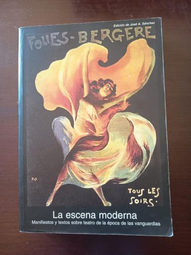 Portada del libro de LA ESCENA MODERNA. MANIFIESTOS Y TEXTOS SOBRE TEATRO DE LA ÉPOCA DE LAS VANGUARDIAS