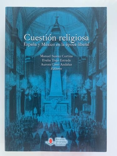 CUESTIÓN RELIGIOSA. España y México en la época liberal