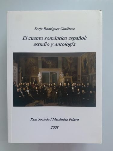 EL CUENTO ROMÁNTICO ESPAÑOL: ESTUDIO Y ANTOLOGÍA