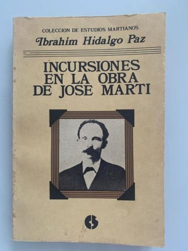 INCURSIONES EN LA OBRA DE JOSÉ MARTÍ