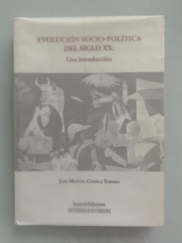 EVOLUCIÓN SOCIO-POLÍTICA DEL SIGLO XX. UNA INTRODUCCIÓN (dedicado por el autor)