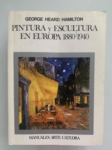 PINTURA Y ESCULTURA EN EUROPA, 1880-1940