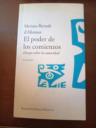 EL PODER DE LOS COMIENZOS. Ensayo sobre la autoridad,