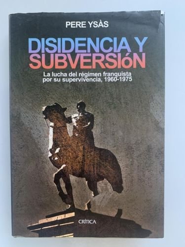 Portada del libro de DISIDENCIA Y SUBVERSIÓN. La lucha del régimen franquista por su supervivencia, 1960-1975