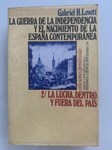 Portada del libro de LA GUERRA DE LA INDEPENDENCIA Y EL NACIMIENTO DE LA ESPAÑA CONTEMPORÁNEA (Volúmen 2: La Lucha, dentro...