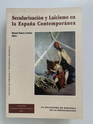 Portada del libro de SECULARIZACIÓN Y LAICISMO EN LA ESPAÑA CONTEMPORÁNEA (III Encuentro de Historia de la Restauración)