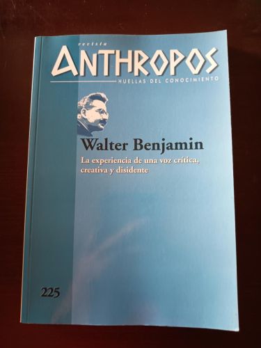 Portada del libro de Revista Anthropos 225 : Walter Benjamin. La experiencia de una voz crítica, creativa y disidente 