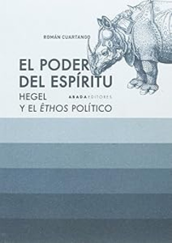 El poder del espíritu : Hegel y el êthos político