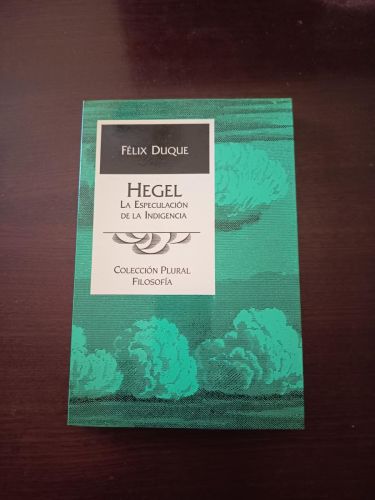 Hegel la especulación de la indigencia