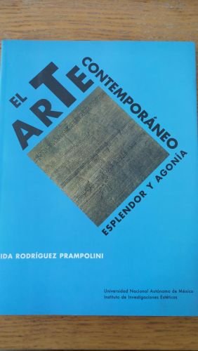 EL ARTE CONTEMPORANEO: Esplendo y agonía