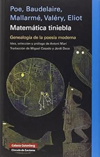 Matemática Tiniebla: Genealogía De La Poesía Moderna