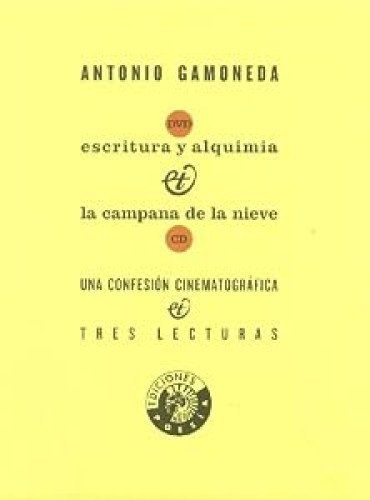 Escritura y alquimia - La campana de la nieve - Una confesión cinematográfica  (tres lecturas 1986-2006) + 2 CD