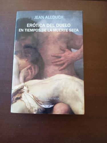 ERÓTICA DEL DUELO EN TIEMPOS DE LA MUERTE SECA