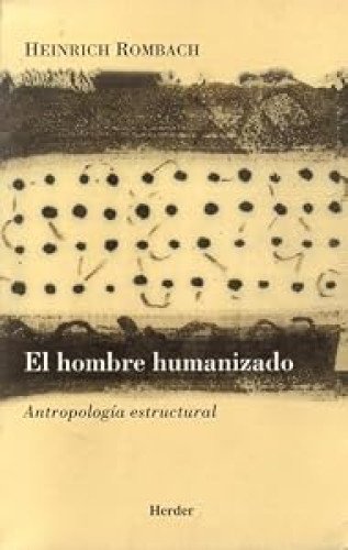 El hombre humanizado. Antropología estructural