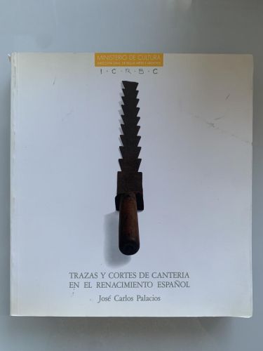 TRAZAS Y CORTES DE CANTERÍA EN EL RENACIMIENTO ESPAÑOL