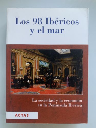LOS 98 IBÉRICOS Y EL MAR. Tomo IV: La sociedad y la economía en la Península Ibérica