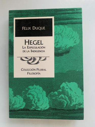 HEGEL. La Especulación de la Indigencia