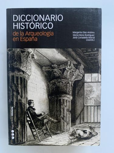 DICCIONARIO HISTÓRICO DE LA ARQUEOLOGÍA EN ESPAÑA