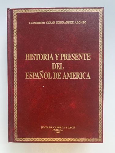 HISTORIA Y PRESENTE DEL ESPAÑOL EN AMÉRICA