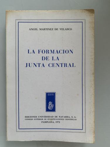 LA FORMACIÓN DE LA JUNTA CENTRAL (dedicado por el autor)