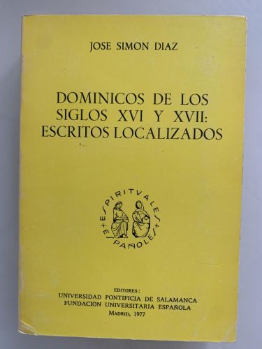 DOMINICOS DE LOS SIGLOS XVI y XVII: ESCRITOS LOCALIZADOS
