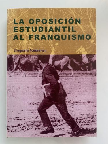 LA OPOSICIÓN ESTUDIANTIL AL FRANQUISMO