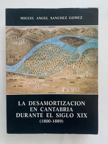 LA DESAMORTIZACIÓN EN CANTABRIA DURANTE EL SIGLO XIX (1800-1889)